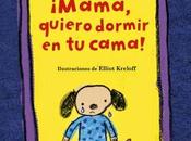 ¡Mamá quiero dormir cama!