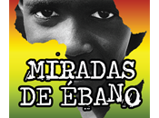 Reseña: Miradas Ébano