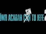 Tráiler 'Cómo acabar jefe