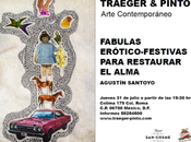 Inauguración Traeger Pinto: Agustín Santoyo “Fábulas Erótico-Festivas Para Restaurar Alma”