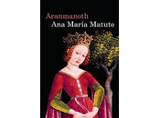 Aranmanoth. Maria Matute.