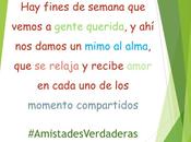 #AmistadesVerdaderas, esas miman alma