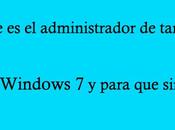 administrador tareas Windows para sirve
