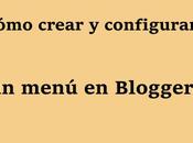 Cómo crear configurar menú Blogger