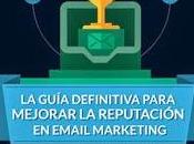 guía definitiva para mejorar reputación e-mail marketing