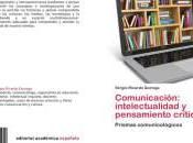 Reseña: “Comunicación: intelectualidad pensamiento crítico. Prismas comunicológicos”, Sergio Ricardo Quiroga