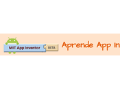 Aprende desarrollar apps para Android Inventor