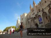 TRIP&amp;CHIC: Avignon-Pont Gard