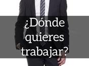 ¿Dónde quieres trabajar?