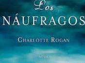 "Los naúfragos" Charlotte Rogan