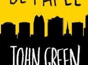 Reseña Ciudades Papel, John Green
