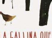 Reseña gallina soñaba volar