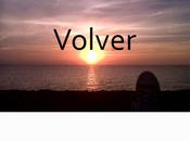 "VOLVER". Parte