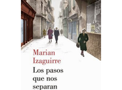 pasos separan, Marian Izaguirre