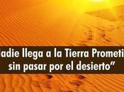 Nadie llega tierra prometida pasar desierto