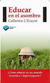 Educar asombro (Catherine L'Ecuyer)