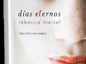 Días eternos. Rebecca Maizel (Saga:La Reina Vampira