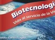 “Biotecnología: vida servicio vida” milagro divulgación científica