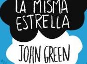 Reseña Bajo misma estrella John Green