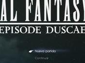 Impresiones sobre Final Fantasy Episode Duscae