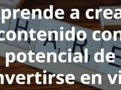 Aprende crear contenido potencial convertirse viral