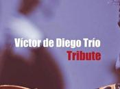 VÍCTOR DIEGO: DIEGO TRIO-Tribute