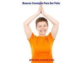 Conoce buenos consejos para feliz