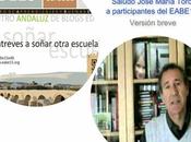 Saludo José María Toro. propósito EABE15. Encuentro Andaluz Blogs Educativos 2015