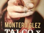Buenas noches: Montero Glez: Talco bronce: