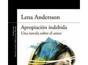 Apropiación indebida. novela sobre amor. Lena Andersson