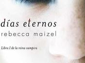 Reseña: Días Eternos Rebecca Maizel (Trilogía Reina Vampira