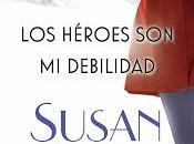 Reseña héroes debilidad, Susan Elizabeth Phillips