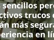 sencillos pero efectivos trucos harán segura experiencia línea