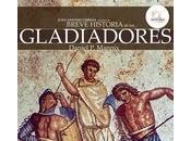 (#reseña) Breve historia gladiadores, Daniel Mannix