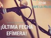 efímeras, cierran ciclo Café Palma