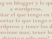 Tengo blog blogger quiero cambiar wordpress