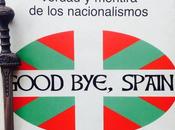 ADIÓS, ESPAÑA. Jesús Laínz (2004)