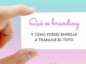 Blogger Invitada: ¿Qué Branding? como trabajar tuyo, Estibaliz Lopez