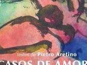 Aretino. Casos amor