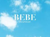 BEBE regresa "RESPIRAR" tras cuatro años silencio