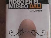 Descubriendo autores novelas género negro (II): Luis Campo Vidal Robo Museo Dalí