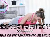 #ProyectoFit2015: Sshhhhhh!! Rutina Entrenamiento Silenciosa