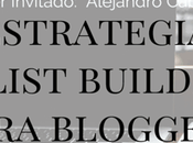 Blogger Invitado: Estrategias list building para bloggers emprendedores, Alejandro Caballero