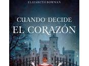 "Cuando decide corazón" Elizabeth Bowman