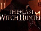 Nuevo tráiler pósteres Last Witch Hunter