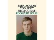 Para acabar Eddy Bellegueule. Édouard Louis