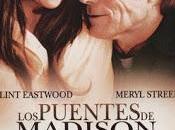 ANIVERSARIO ESTRENO "LOS PUENTES MADISON" (20th anniversary premiere movie Bridges Madison County)