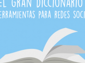 gran diccionario herramientas para Redes Sociales