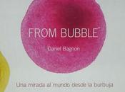 From Bubble. Daniel Bagnon