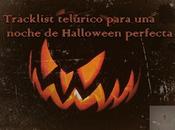 [Artículo] Tracklist telúrico para noche Halloween perfecta